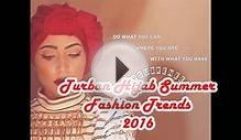 Latest Turban HijabStyle 2016 |Women Summer Fashion Trends
