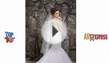 Top 10 Most Beautiful Wedding Dresses Aliexpress - China